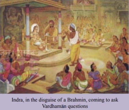 Indra, in the disguise of a Brahmin, coming to ask Vardhamän questions